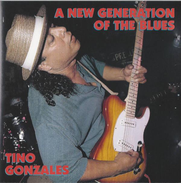 Tino Gonzales - A New Generation of the Blues